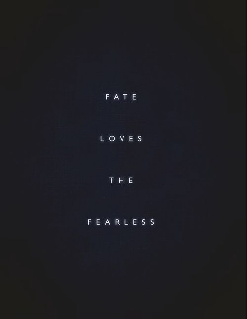 Fate Loves The Fearless